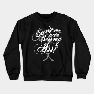 Cancer Can Kiss My Ass! Brain (Gray Ribbon) Crewneck Sweatshirt